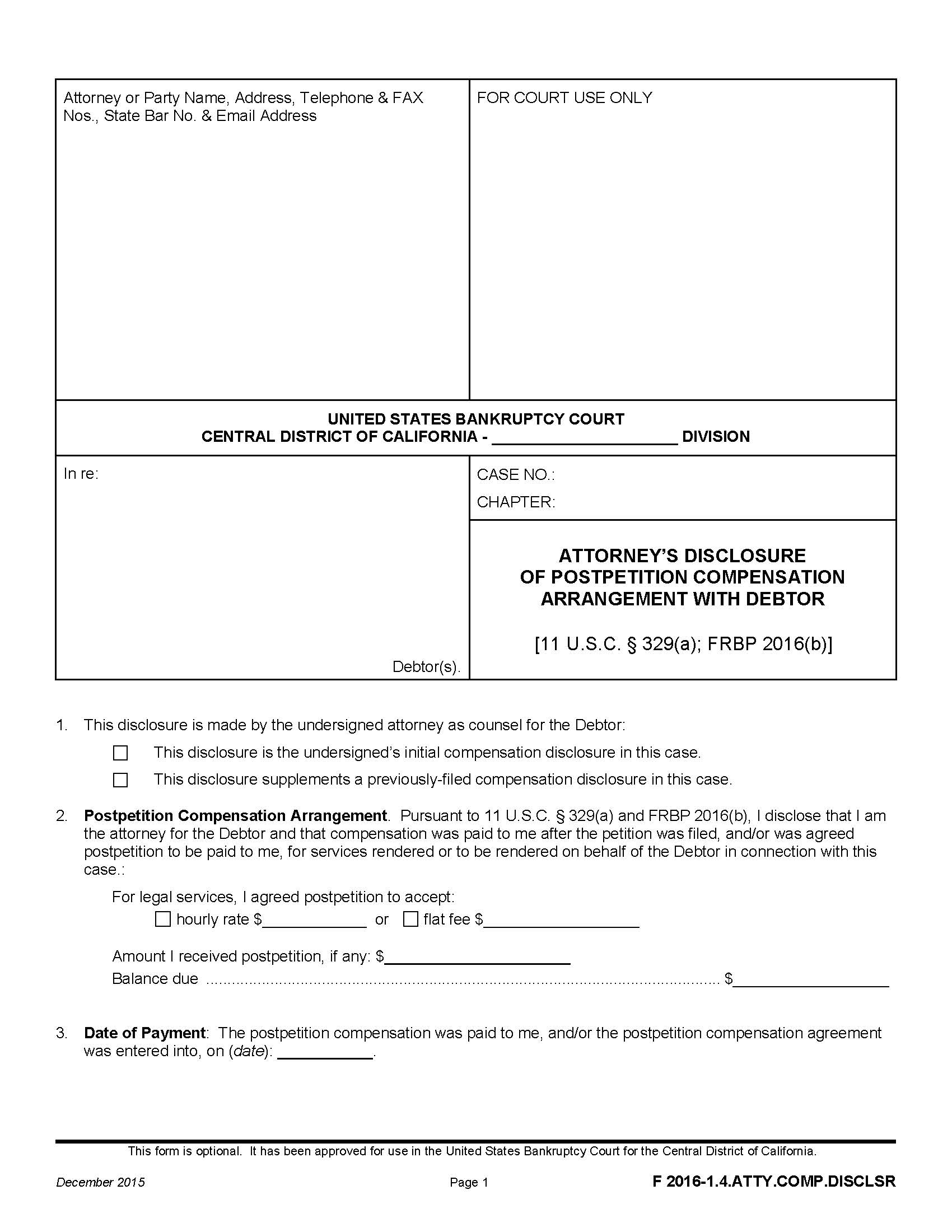 Attorneys Disclosure Of Postpetition Compensation Arrangement With Debtor {F 2016-1.4.ATTY.COMP.DISCLSR} | Pdf Fpdf Doc Docx | California