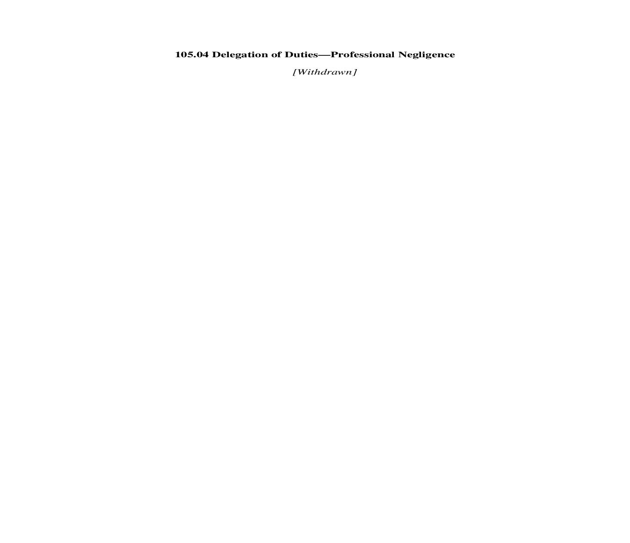 105.04. Delegation of Duties-Professional Negligence | Pdf Doc Docx | Illinois_JI