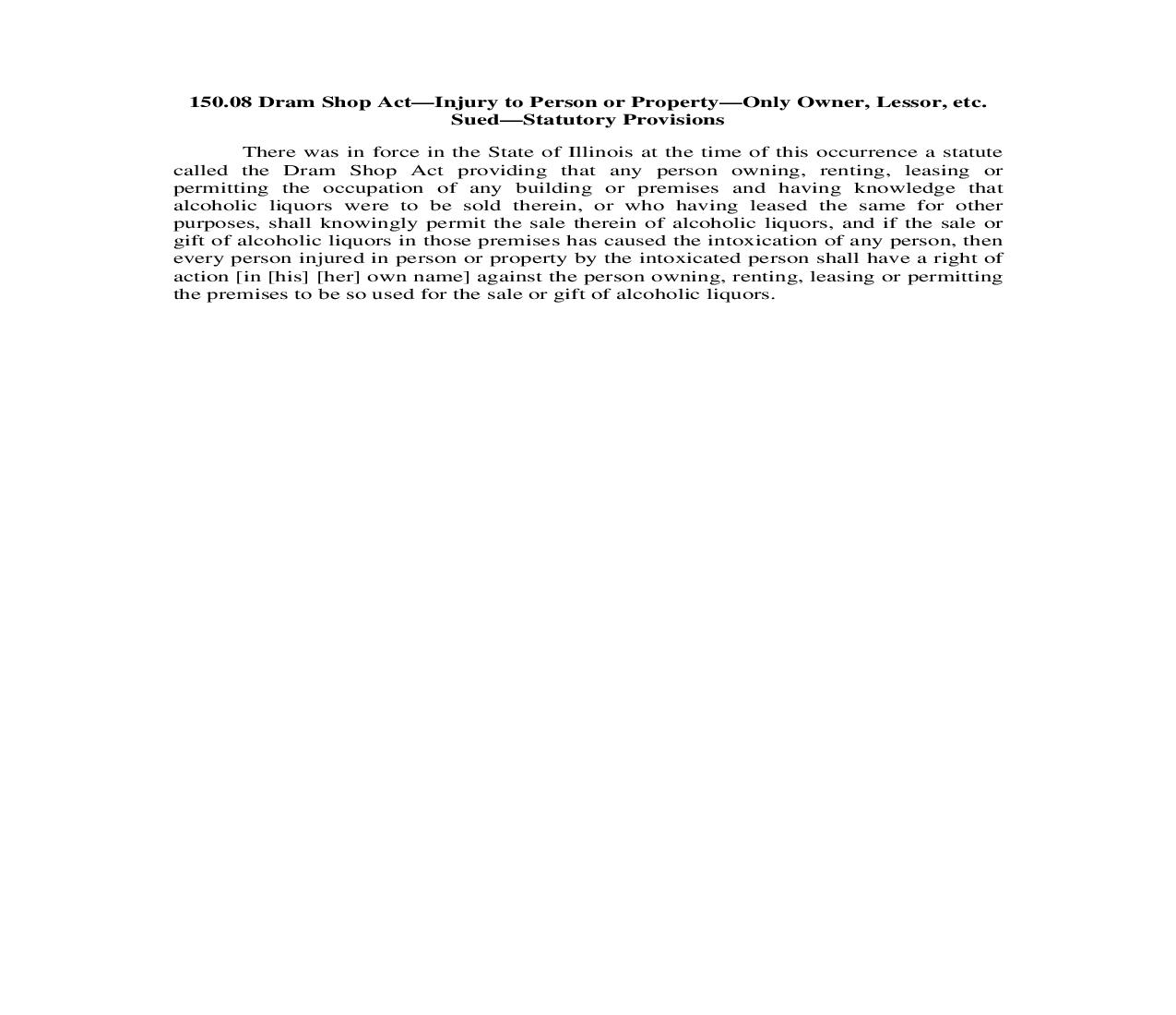 150.08. Dram Shop Act-Injury to Person or Property-Only Owner Lessor etc. Sued-Statutory Provisions | Pdf Doc Docx | Illinois_JI