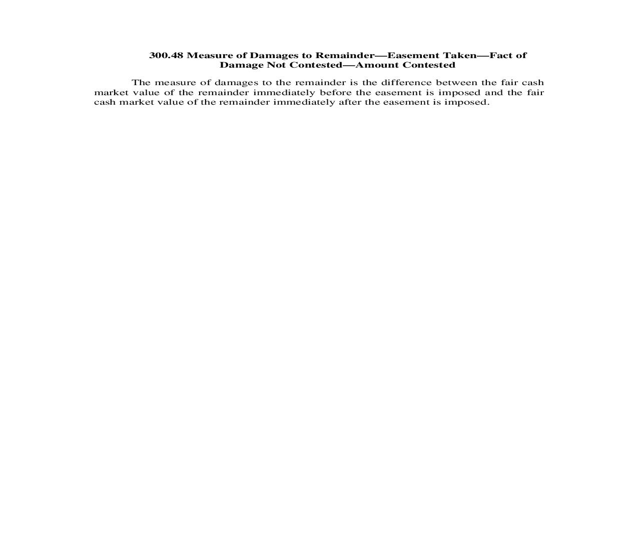 300.48. Measure of Damages to Remainder-Easement Taken-Fact of Damage Not Contested-Amount Contested | Pdf Doc Docx | Illinois_JI