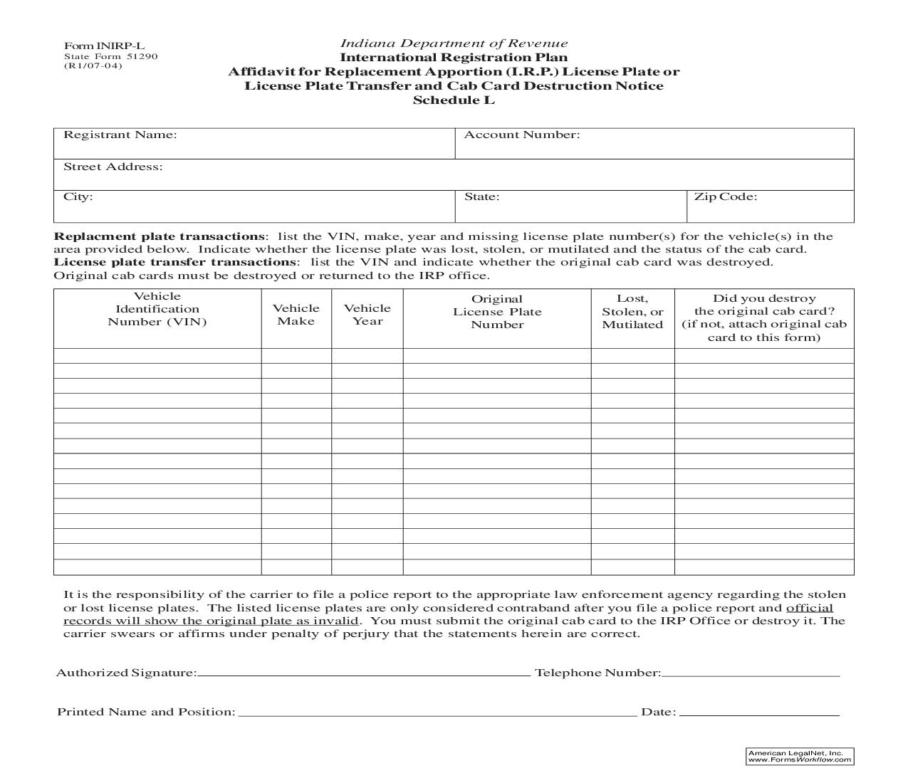 Affidavit For Replacement Apportion (I.R.P.) License Plate Or License Plate Transfer And Cab Card Destruction Notice (Schedule L) {INIRP-L} |  | Indiana