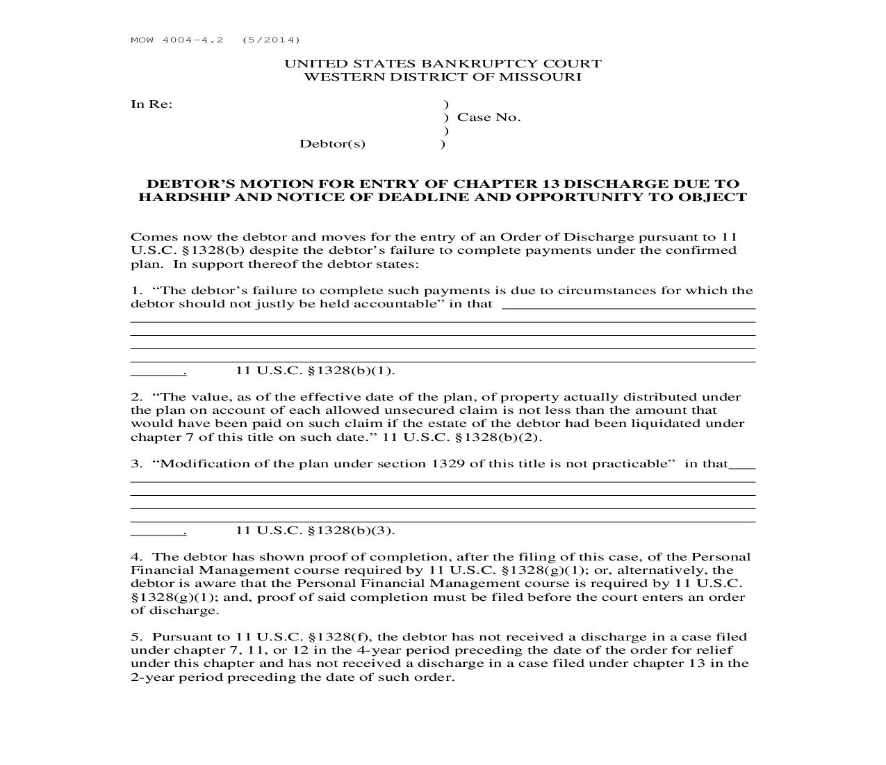 Debtors Motion For Entry Of Chapter 13 Discharge Due To Hardship {MOW 4004-4.2} | Pdf Fpdf Doc Docx | Missouri