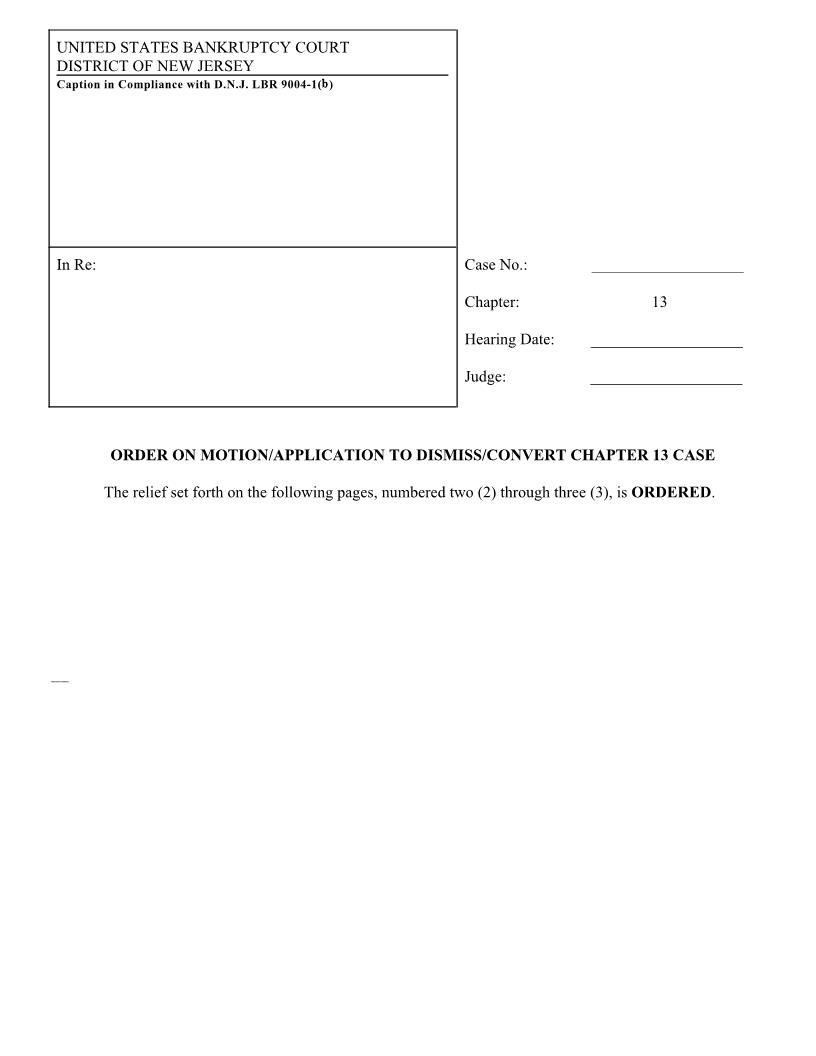 Order On Motion-Application To Dismiss-Convert Chapter 13 Case {NJB ODCCh13} | Pdf Fpdf Docx | New Jersey